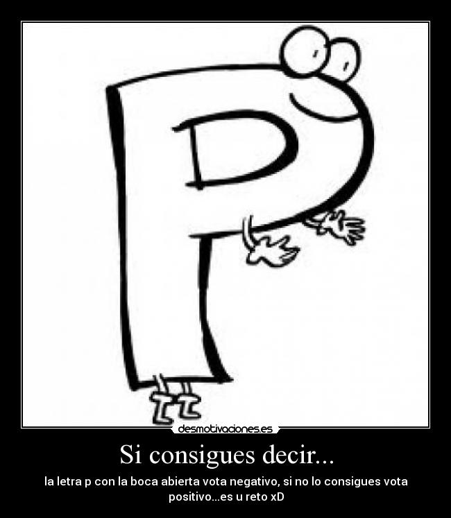 Si consigues decir... -