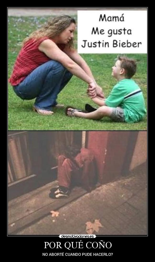 POR QUÉ COÑO - NO ABORTÉ CUANDO PUDE HACERLO?