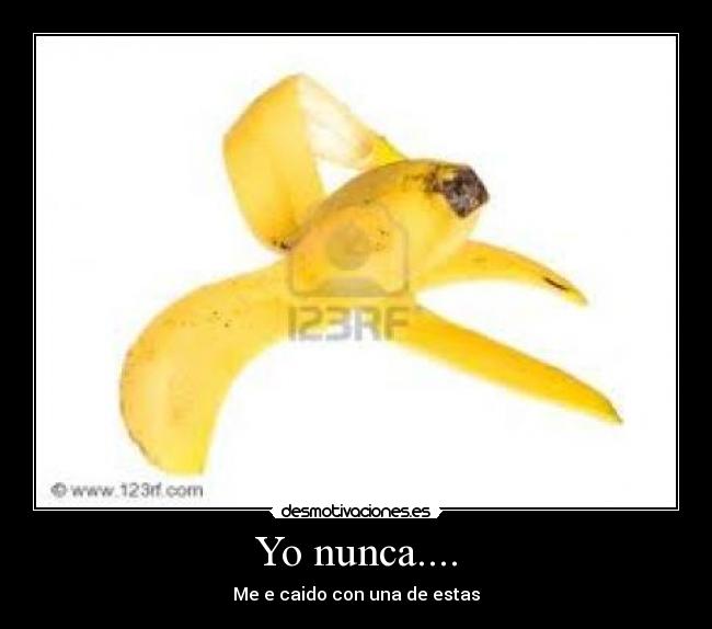 Yo nunca.... -