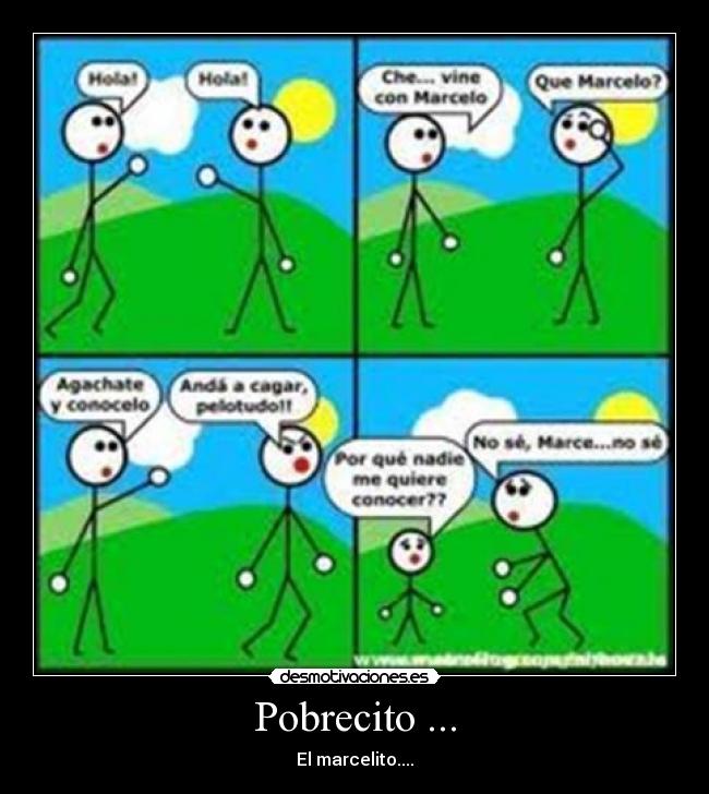 Pobrecito ... - 