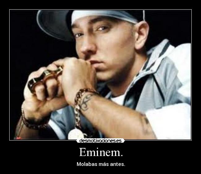 Eminem. -