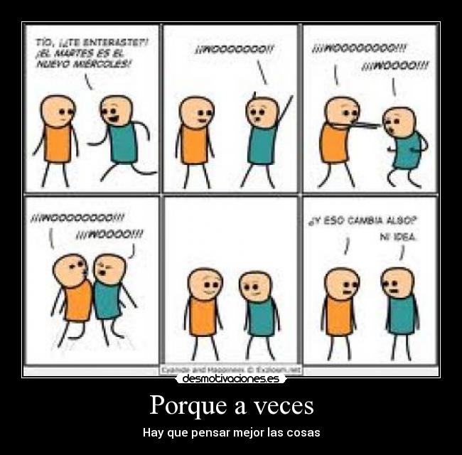 Porque a veces - Hay que pensar mejor las cosas