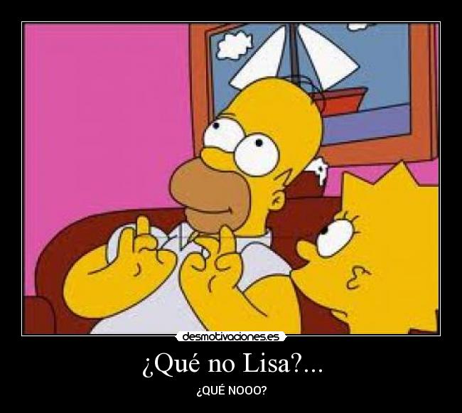 ¿Qué no Lisa?... - 