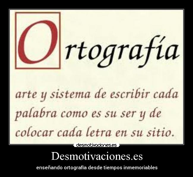 Desmotivaciones.es - enseñando ortografía desde tiempos inmemoriables