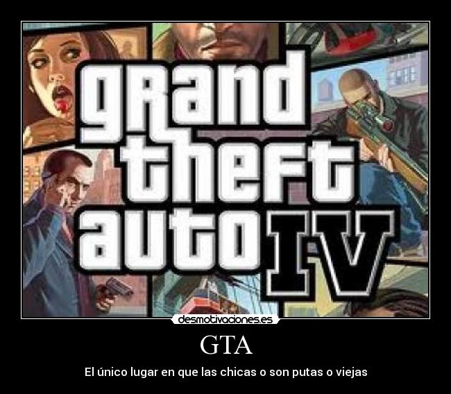 GTA - El único lugar en que las chicas o son putas o viejas