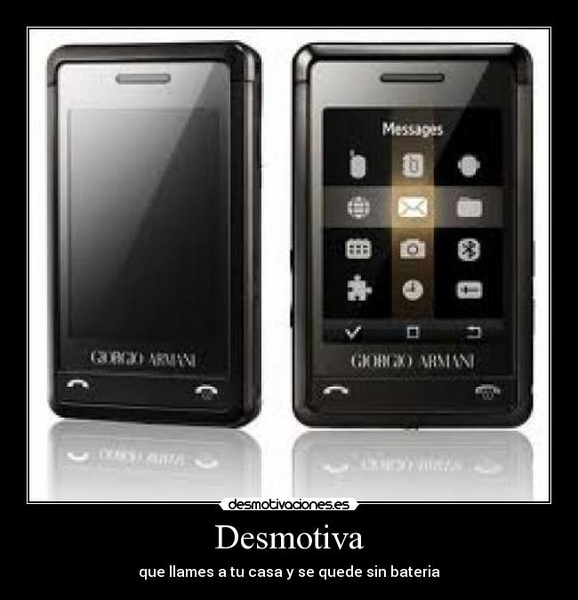 Desmotiva - que llames a tu casa y se quede sin bateria