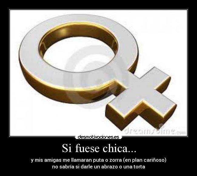 Si fuese chica... - 