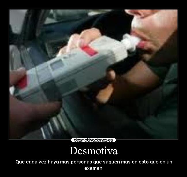 Desmotiva - Que cada vez haya mas personas que saquen mas en esto que en un examen.