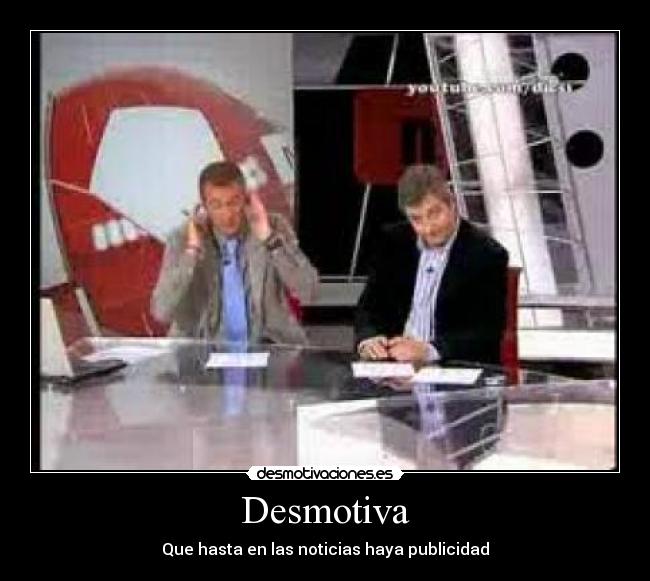 Desmotiva - Que hasta en las noticias haya publicidad