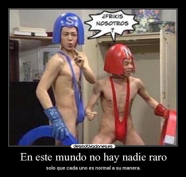En este mundo no hay nadie raro - 