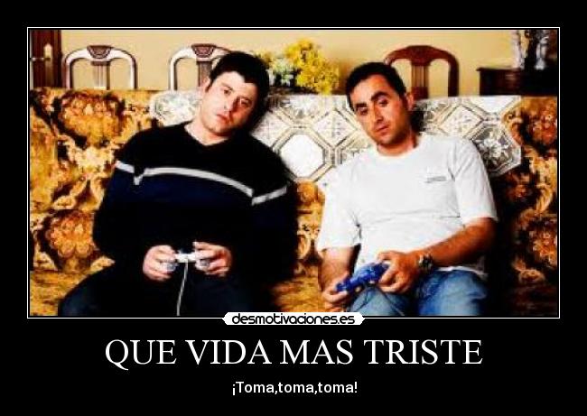 QUE VIDA MAS TRISTE - 