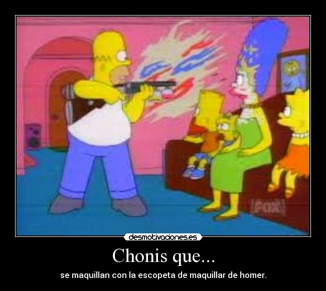 Chonis que... -