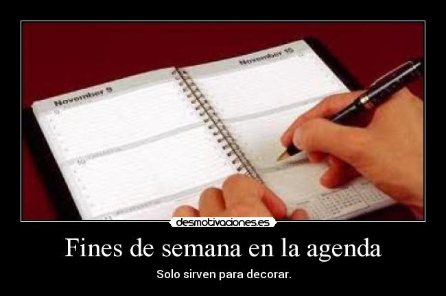 carteles fines semana agenda desmotivaciones