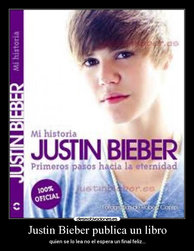 Justin Bieber publica un libro - quien se lo lea no el espera un final feliz...