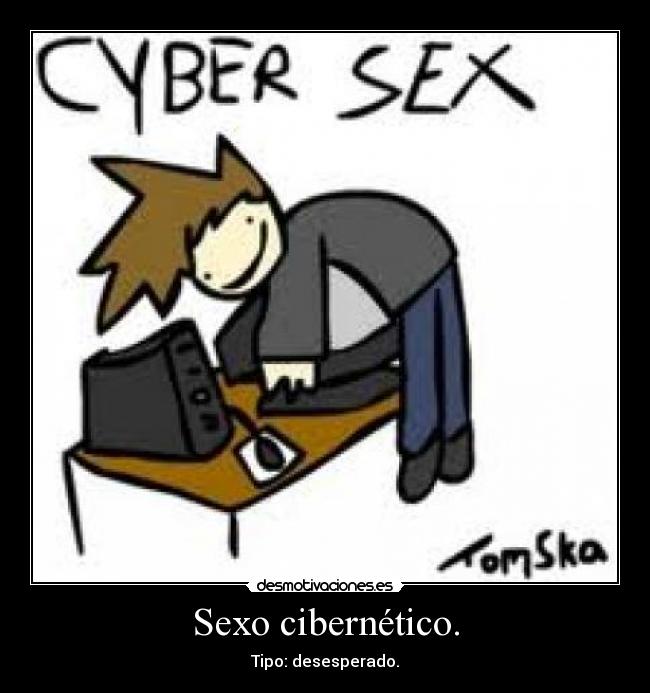 Sexo cibernético. -