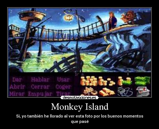 Monkey Island - Si, yo también he llorado al ver esta foto por los buenos momentos que pasé