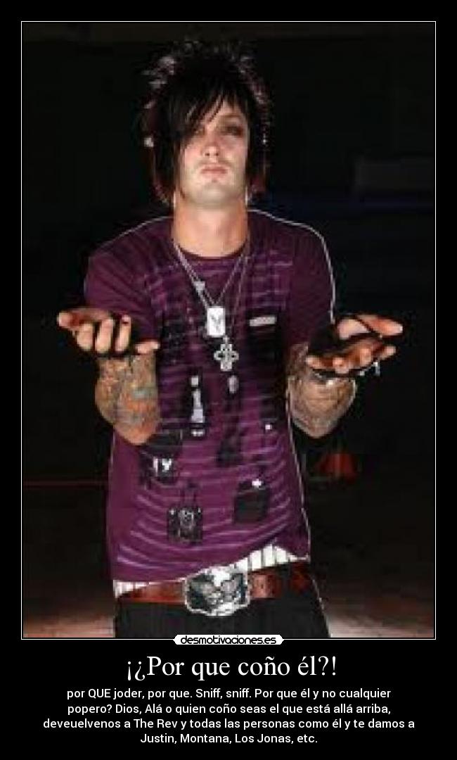¡¿Por que coño él?! -