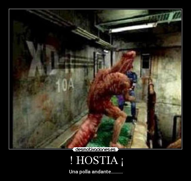 ! HOSTIA ¡ - Una polla andante..........