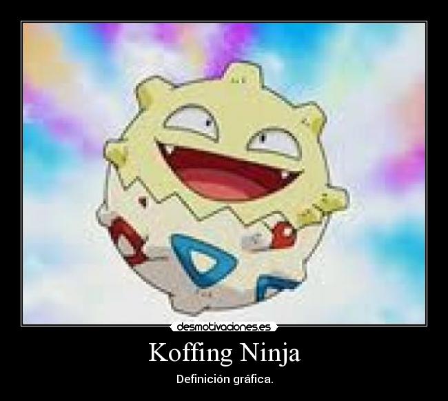 Koffing Ninja - Definición gráfica.