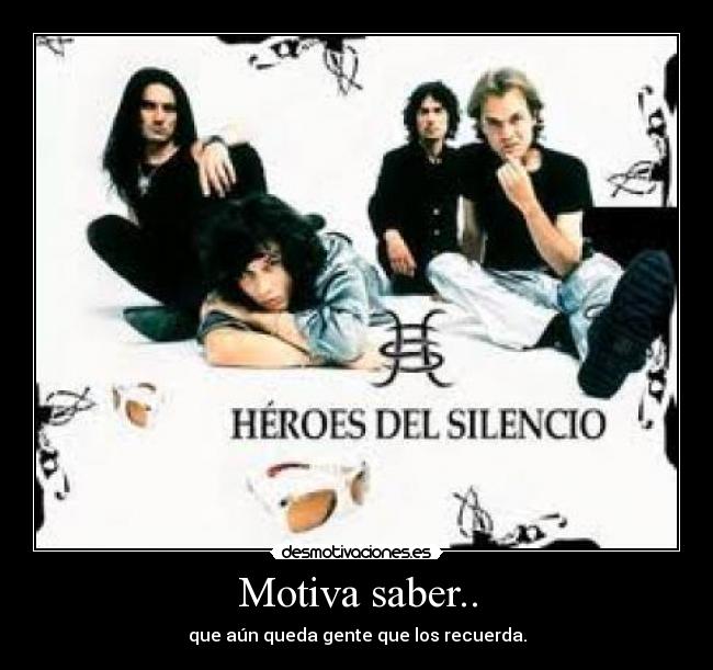 Motiva saber.. - que aún queda gente que los recuerda.