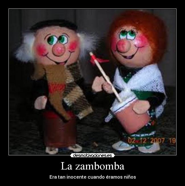 La zambomba - Era tan inocente cuando éramos niños