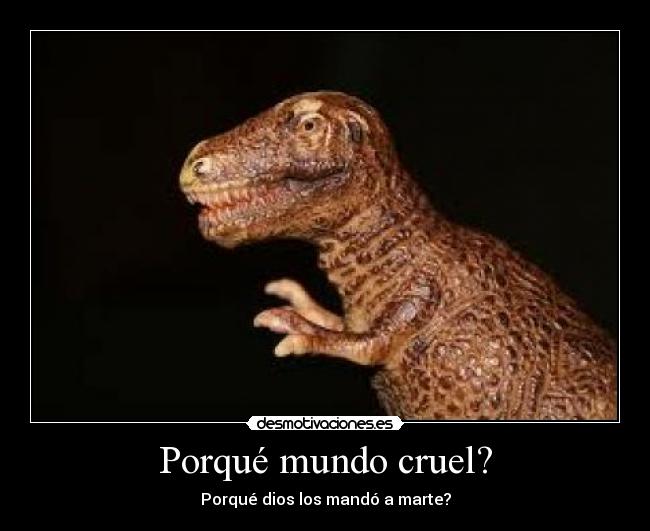 Porqué mundo cruel? - 
