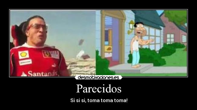 Parecidos - Si si si, toma toma toma!