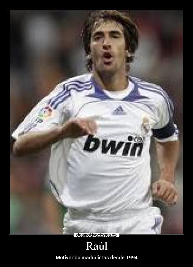 Raúl - Motivando madridistas desde 1994