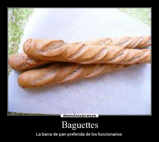 Baguettes - La barra de pan preferida de los funcionarios