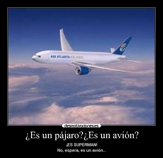 ¿Es un pájaro?¿Es un avión? -