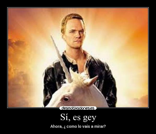 Sí, es gey - Ahora, ¿ como lo vais a mirar?