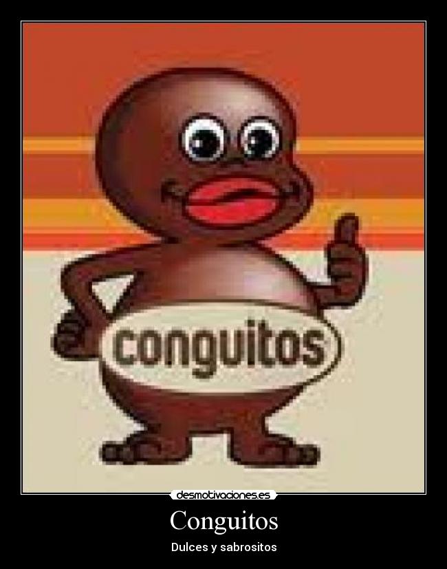 Imágenes y Carteles de CONGUITOS Pag. 3 Desmotivaciones