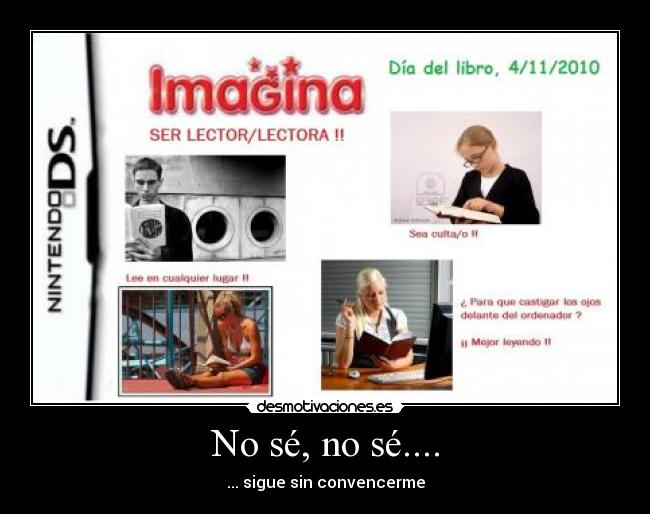 No sé, no sé.... -