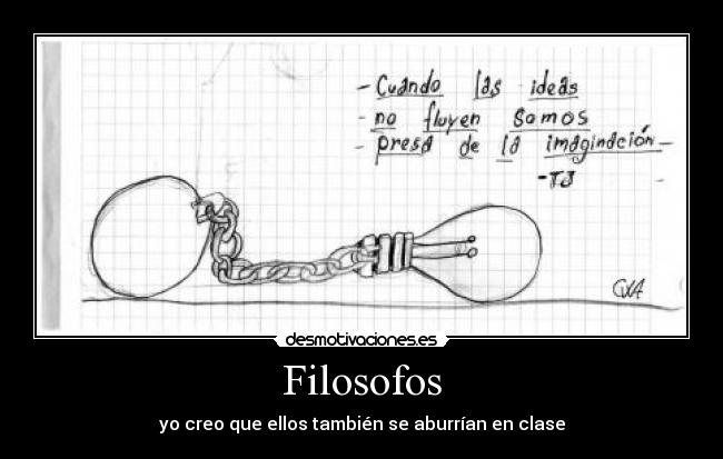 Filosofos - yo creo que ellos también se aburrían en clase