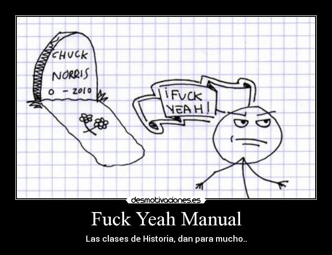 Fuck Yeah Manual - Las clases de Historia, dan para mucho..