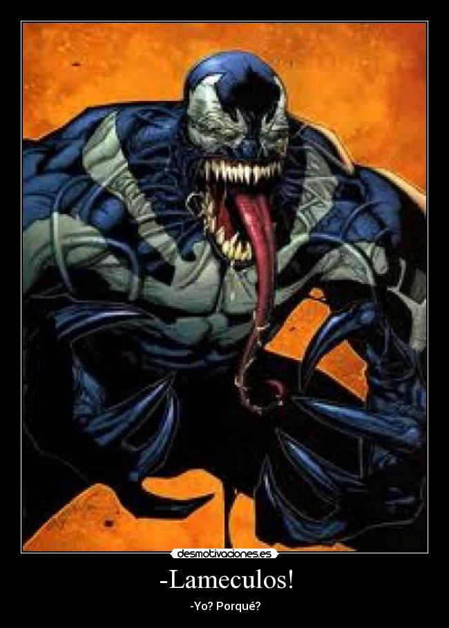 -Lameculos! -