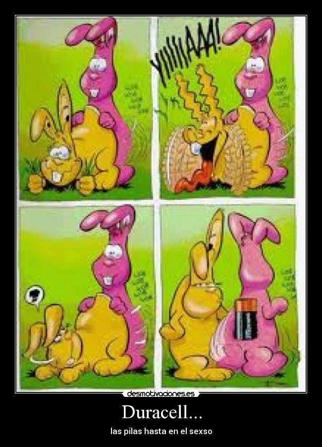Duracell... - las pilas hasta en el sexso