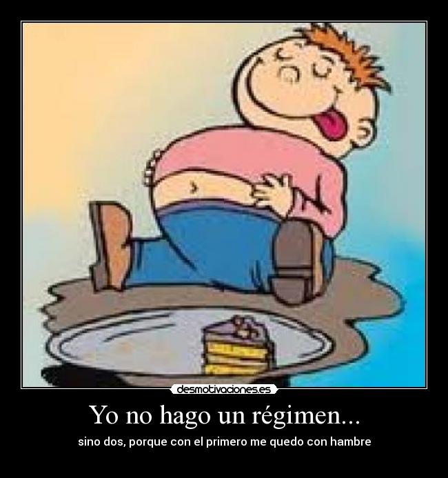 Yo no hago un régimen... - 