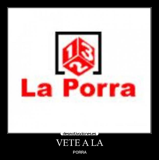 VETE A LA - 