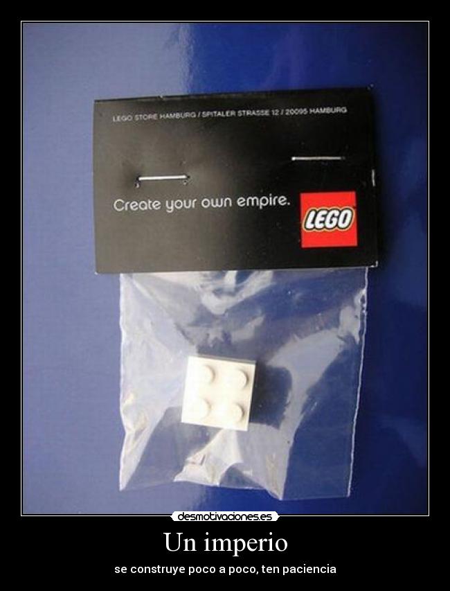 Un imperio - se construye poco a poco, ten paciencia