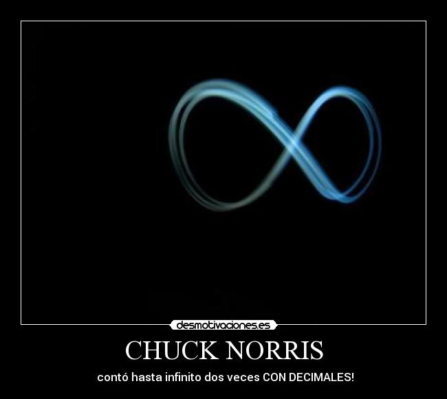 CHUCK NORRIS -  contó hasta infinito dos veces CON DECIMALES!