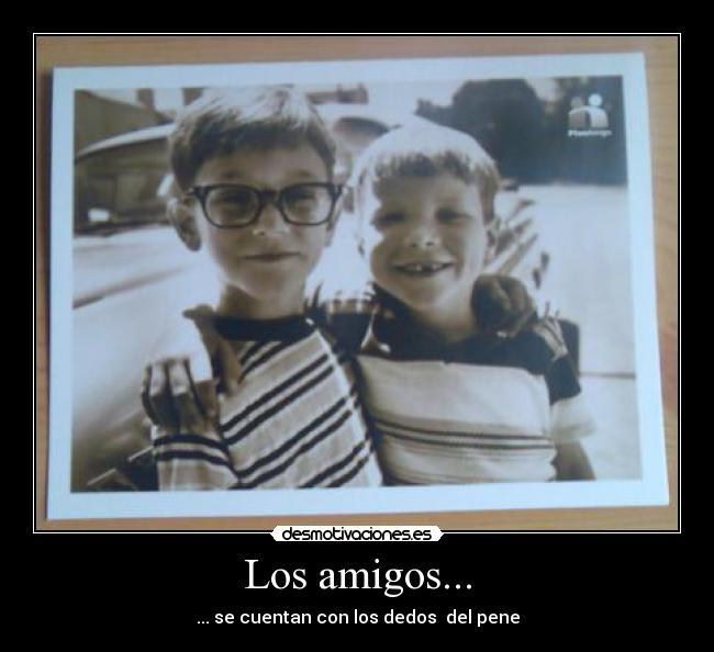 Los amigos... -