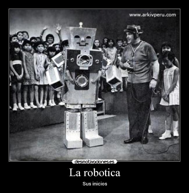 carteles robotica antiguo blanco negro carton originalidad original television robots raro cosas cosa montaje desmotivaciones
