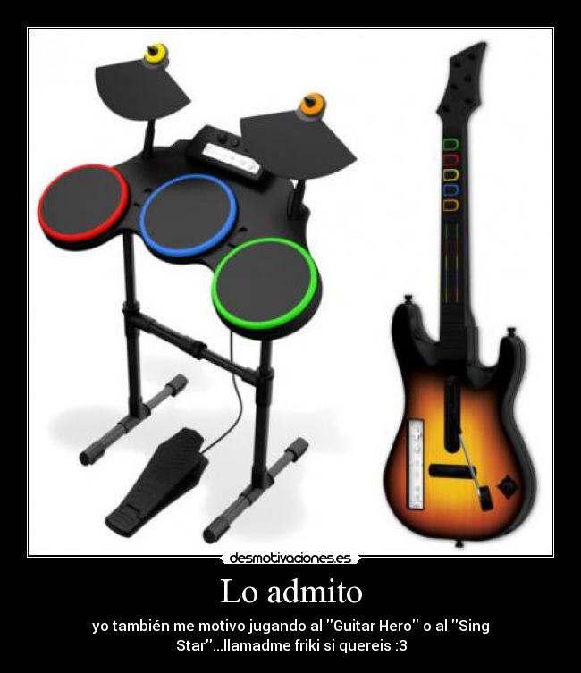 Lo admito - yo también me motivo jugando al Guitar Hero o al Sing
Star...llamadme friki si quereis :3