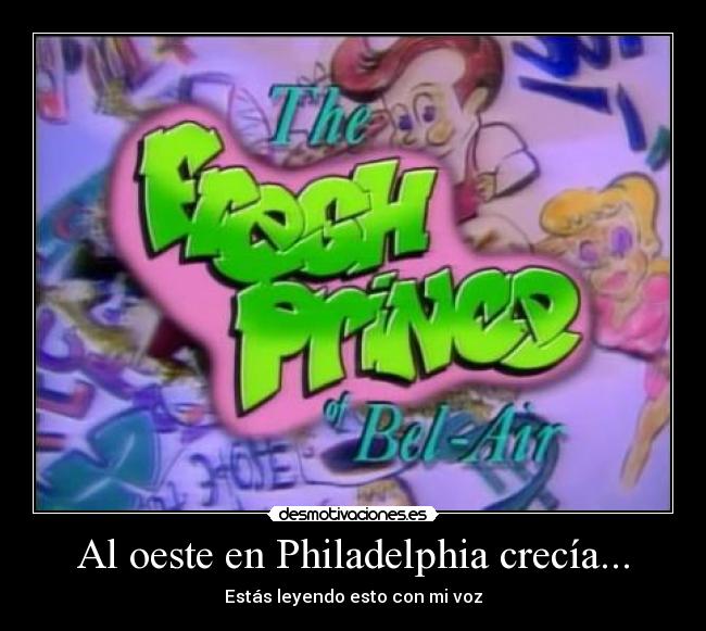 Al oeste en Philadelphia crecía... - 