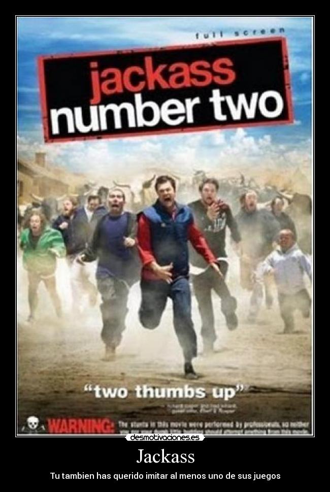 Jackass - Tu tambien has querido imitar al menos uno de sus juegos