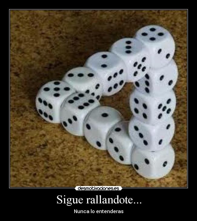 Sigue rallandote... -