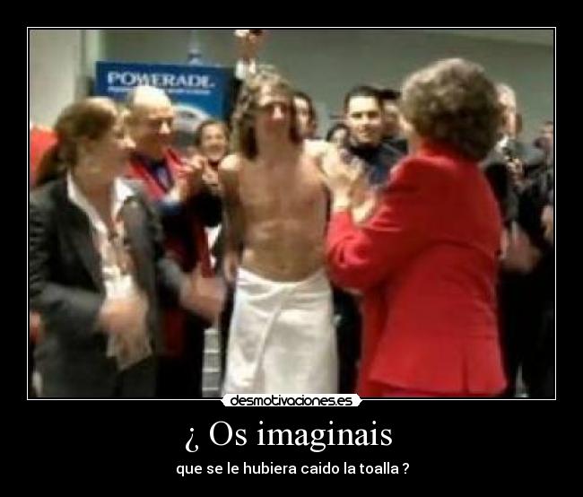¿ Os imaginais -