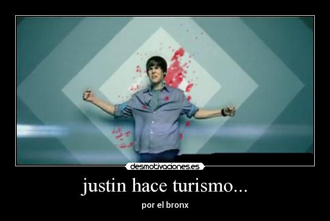 justin hace turismo... -