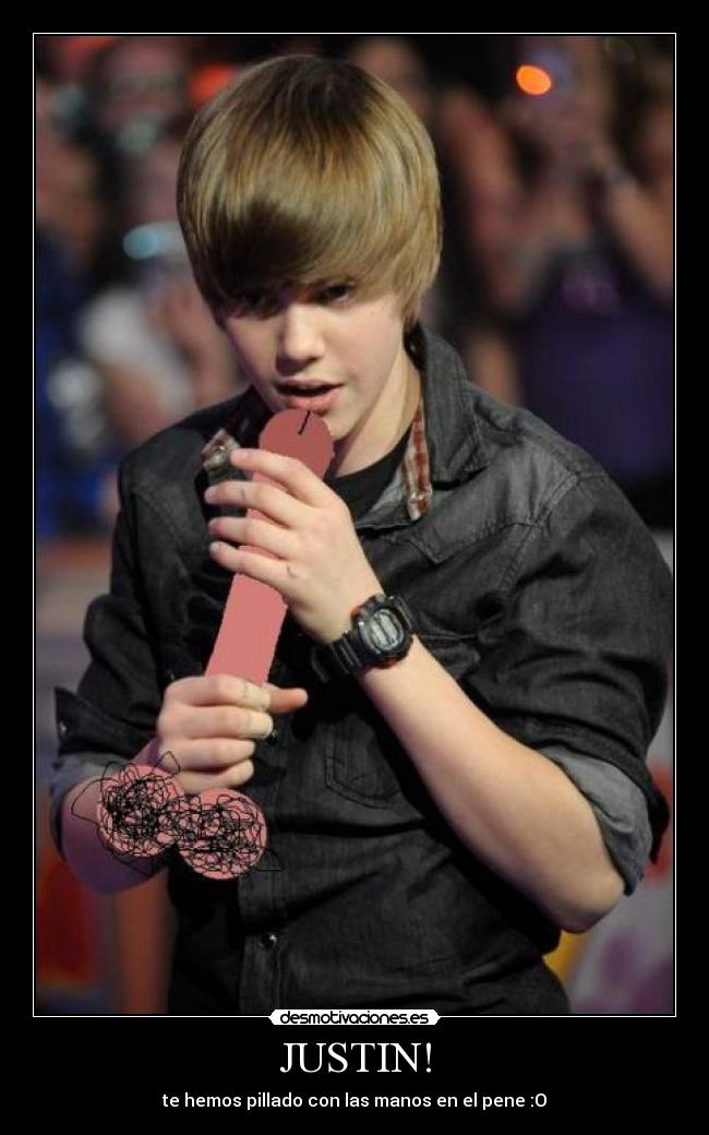 JUSTIN! - te hemos pillado con las manos en el pene :O